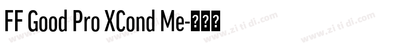 FF Good Pro XCond Me字体转换 FF Good Pro XCond Me字体转换